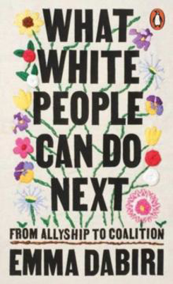 Picture of What White People Can Do Next : From Allyship to Coalition