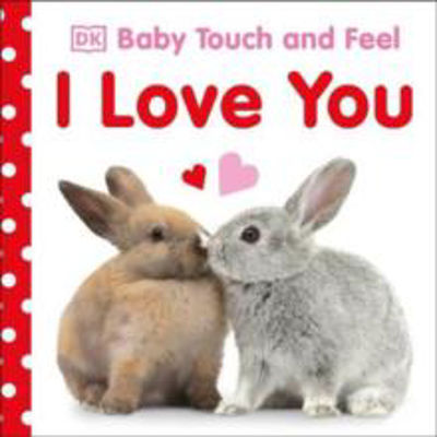 Picture of Baby Touch and Feel I Love You