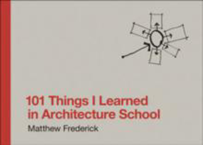 Picture of 101 Things I Learned in Architecture School