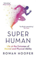 Picture of Superhuman: Life at the Extremes of
