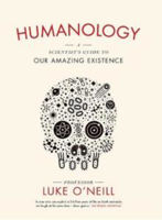 Picture of Humanology : A Scientist's Guide to our Amazing Existence