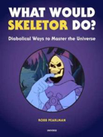 Picture of What Would Skeletor Do?: Diabolical
