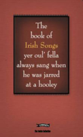 Picture of Book of Irish Songs Yer Oulfella Always Sung When He Was Jarred at a Hooley