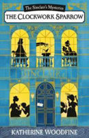 Picture of THE MYSTERY OF THE CLOCKWORK SPARROW - WOODFINE, KATHERINE BOOKSELLER PREVIEW ****
