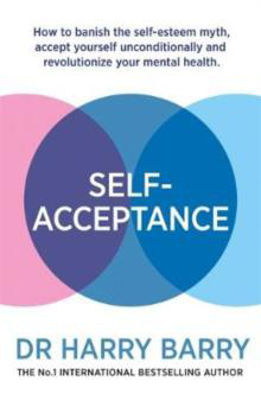 Picture of Self-Acceptance How to Banish the S