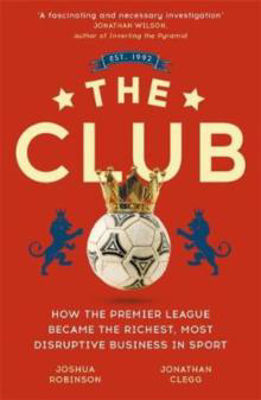 Picture of Club  The: How the Premier League B