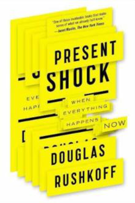 Picture of Present Shock: When Everything Happ