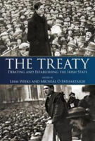 Picture of The Treaty: Debating and Establishing the Irish State