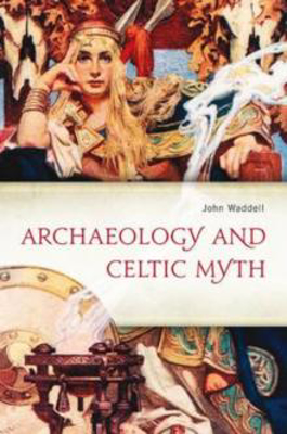Picture of ARCHAEOLOGY AND CELTIC MYTH