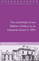 Picture of COMMITTAL OF TWO MALLOW CHILDREN TO AN INDUSTRIAL SCHOOL IN 1893