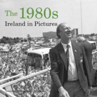 Picture of THE 1980S : IRELAND IN PICTURES - LENSMEN PHOTOGRAPHIC ARCHIVES *****