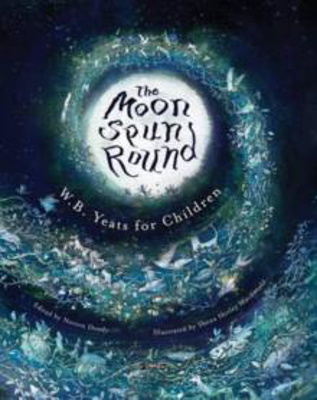 Picture of Moon Spun Round  The: W. B. Yeats f