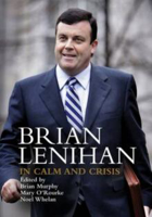 Picture of BRIAN LENIHAN - IN CALM AND CRISIS - BRIAN MURPHY, MARY O'ROURKE & NOEL WHELAN *****