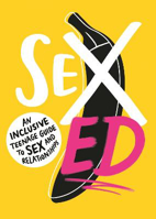 Picture of Sex Ed: An Inclusive Teenage Guide to Sex and Relationships