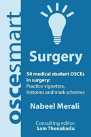 Picture of OSCEsmart - 50 medical student OSCEs in Surgery: Vignettes, histories and mark schemes for your finals.
