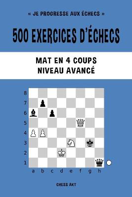 Picture of 500 exercices d'echecs, Mat en 4 coups, Niveau Avance