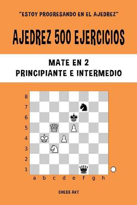 Picture of Ajedrez 500 ejercicios, Mate en 2, Nivel Principiante e Intermedio