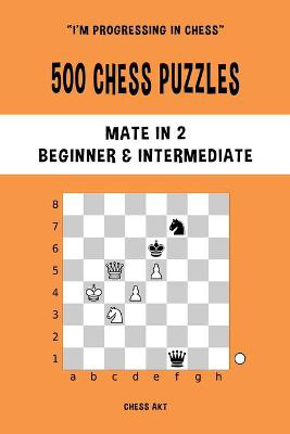 Picture of 500 Chess Puzzles, Mate in 2, Beginner and Intermediate Level