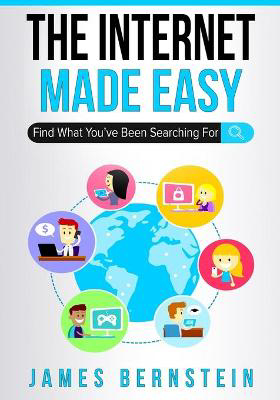 Picture of The Internet Made Easy: Find What You've Been Searching For