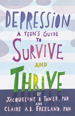 Picture of Depression: A Teen's Guide to Survive and Thrive