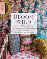Picture of Bloom Wild: a free-spirited guide t
