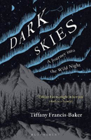 Picture of Dark Skies: A Journey into the Wild