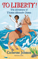 Picture of Bloomsbury Readers: To Liberty! The Adventures of Thomas-Alexandre Dumas