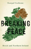 Picture of Breaking Peace: Brexit and Northern
