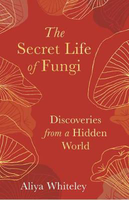 Picture of Secret Life of Fungi  The: Discover