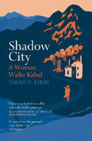 Picture of Shadow City: A Woman Walks Kabul