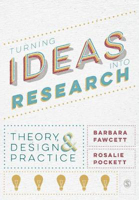 Picture of Turning Ideas into Research: Theory, Design and Practice