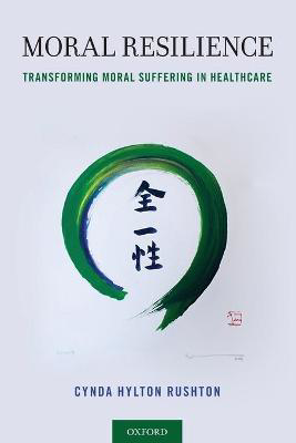 Picture of Moral Resilience : Transforming Moral Suffering in Healthcare