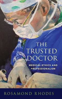 Picture of The Trusted Doctor : Medical Ethics and Professionalism