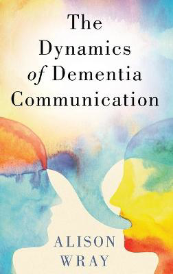 Picture of The Dynamics of Dementia Communication