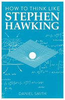 Picture of How to Think Like Stephen Hawking