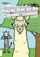 Picture of BookLife Readers: You've Got to Be Calmer, Llama!