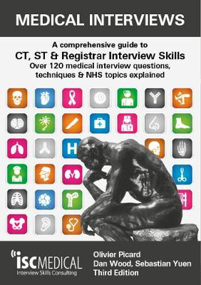 Picture of Medical Interviews - A Comprehensive Guide to CT, ST and Registrar Interview Skills (Third Edition) : Over 120 Medical Interview Questions, Techniques, and NHS Topics Explained