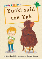 Picture of Yuck said the Yak: (Green Early Reader)