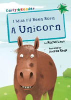 Picture of I Wish I'd Been Born a Unicorn (Green Early Reader)