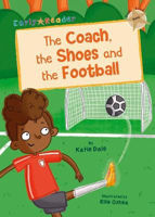 Picture of The Coach, the Shoes and the Football : (Gold Early Reader)