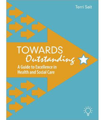 Picture of Towards Outstanding: A Guide to Excellence in Health and Social Care