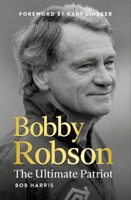 Picture of Bobby Robson: The Ultimate Patriot