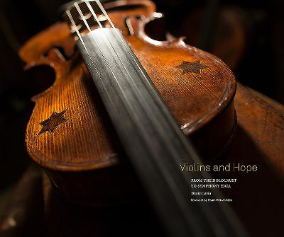 Picture of Violins and Hope: From the Holocaust to Symphony Hall