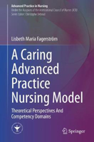 Picture of A Caring Advanced Practice Nursing Model: Theoretical Perspectives And Competency Domains