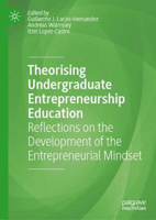Picture of Theorising Undergraduate Entrepreneurship Education: Reflections on the Development of the Entrepreneurial Mindset