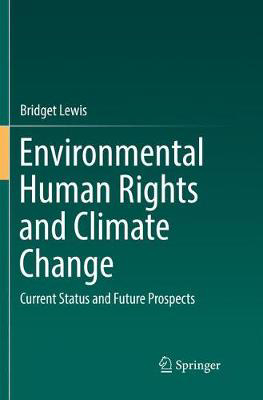 Picture of Environmental Human Rights and Climate Change: Current Status and Future Prospects