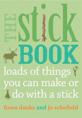 Picture of The Stick Book: Loads of things you can make or do with a stick
