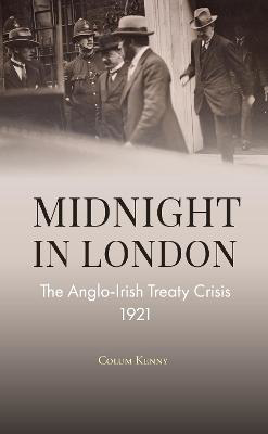 Picture of Midnight in London: The Anglo-Irish Treaty Crisis 1921