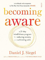 Picture of Becoming Aware: a 21-day mindfulness program for reducing anxiety and cultivating calm
