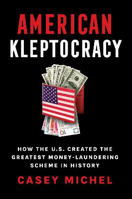 Picture of American Kleptocracy: how the U.S. created the greatest money-laundering scheme in history